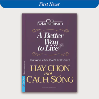 Sách Hãy Chọn Một Cách Sống - First News