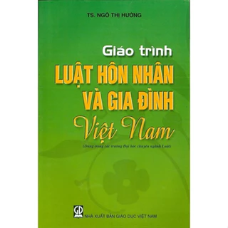 Sách - Giáo Trình Luật Hôn Nhân Và Gia Đình Việt Nam (Dùng Trong Các Trường Đại Học Chuyên Ngành Luật)