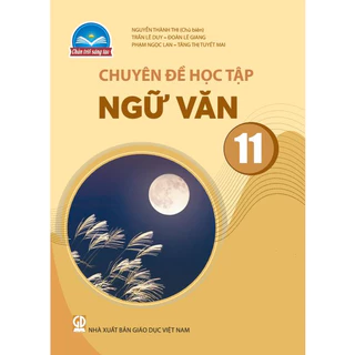 SGK Chuyên đề học tập Ngữ văn 11 - Chân trời sáng tạo