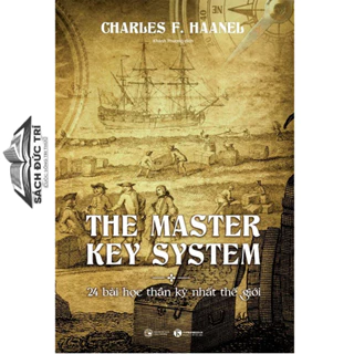 Sách - The master Key system: 24 bài học thần kỳ nhất thế giới - Charles F. Haanel - Phiên bản mới - Thái Hà Books