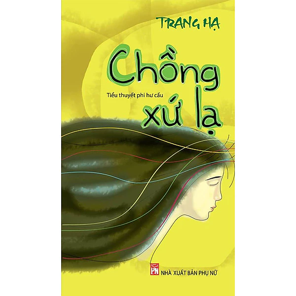 Sách - Chồng Xứ Lạ - Tiểu Thuyết Phi Hư Cấu - Trang Hạ