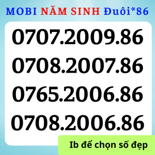 Mobifone đầu số 0707, 0708 Mobi số đẹp Trả Trước, Sim năm sinh kết hợp *86 Phát Lộc [Hỗ trợ DKCC + ESIM]