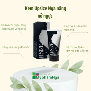 Kem Upsize Nga nâng nở ngực - Hàng chuẩn có tem hãng