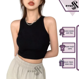 Áo Croptop Ba Lỗ Nữ Ngược Ryso Fashion chất thun gân dày dặn loại 1 dáng Ôm Body Nữ cao cấp Cổ Tròn Kiểu Họa Tiết Trơn