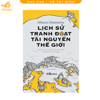 Sách - Lịch sử tranh đoạt tài nguyên Thế Giới (Nhã Nam HCM)