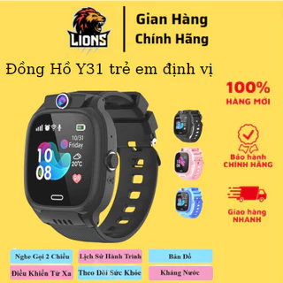 (BẢN 2022) Đồng Hồ Thông Minh Trẻ Em Y31, Lắp Sim Nghe Gọi - Định Vị Cảnh Báo Nguy Hiểm, Chống Nước PX7 Có Tiếng Việt