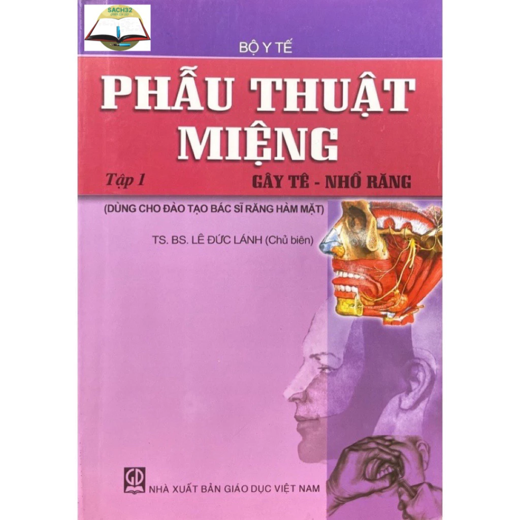 Sách - Phẫu Thuật Miệng Gây Tê - Nhổ Răng Tập 1 ( Dùng cho đào tạo bác sĩ răng hàm mặt)