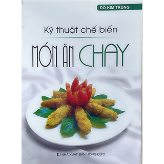 Sách - Kỹ Thuật Chế Biến Món Ăn Chay (VT)