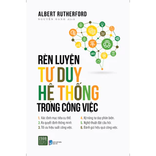 Sách - Rèn Luyện Tư Duy Hệ Thống Trong Công Việc