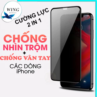 Kính cường lực iphone 2in1 full màn, chống nhìn trộm, chống vân tay cho tất cả các dòng máy