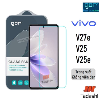 Kính Cường Lực Gor Vivo V27e/ V29e 5G, V25 5G, Vivo V21 5G/ V23e/ V23 5G Trong Suốt Cao Cấp, 9H/ Vát 2.5D - Hãng Gor