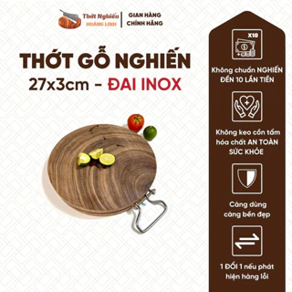 Thớt gỗ nghiến đường kính 27cm Thớt Nghiến Hoàng Linh đa năng sử dụng gia đình