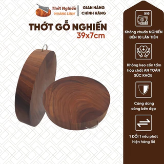 Thớt gỗ nghiến 39x7cm Thớt Nghiến Hoàng Linh cao cấp băm chặt không mùn