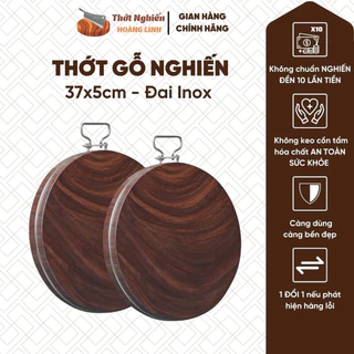 Thớt gỗ nghiến 37cm Thớt Nghiến Hoàng Linh nguyên mộc băm chặt không mùn