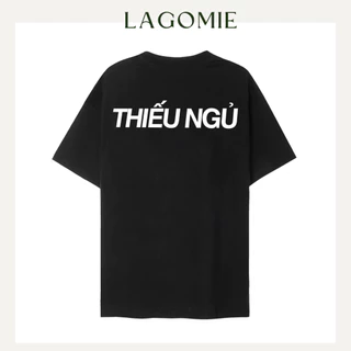 Áo Thun THIẾU NGỦ Cotton 100% Cao Cấp Local Brand Unisex Nam Nữ Form Rộng Tay Lỡ LAGOMIE