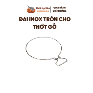 Đai INOX tròn không rỉ dùng cho thớt gỗ Thớt Nghiến Hoàng Linh