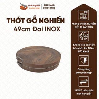 Thớt gỗ nghiến đường kính 49cm Thớt Nghiến Hoàng Linh cỡ lớn nguyên mộc băm chặt nhà hàng