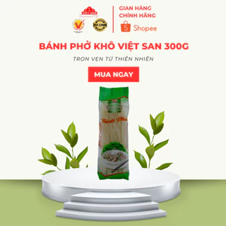 Bánh Phở Khô Việt San 300 gram