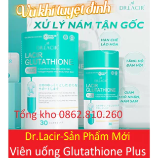 [PLUS] viên uống trắng da hỗ trợ giảm nám dr lacir glutathione plus (chính hãng drlacir)