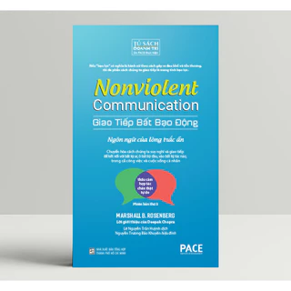 Giao Tiếp Bất Bạo Động (Nonviolent Communication) - Marshall B. Rosenberg, Ph.D - PACE Books