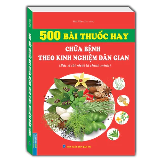 Sách Minh Thắng - 500 Bài Thuốc Hay Chữa Bệnh Theo Kinh Nghiệm Dân Gian