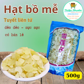 Bồ mễ - tuyết liên tử - nấu chè dưỡng nhan - túi 500g (giá sale 89K)
