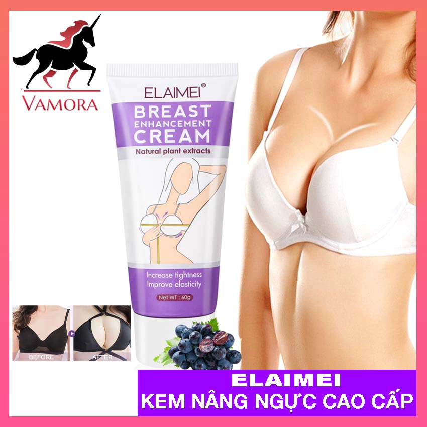 Kem nở ngực Elaimei tăng vòng 1 hiệu quả chăm sóc ngực hồng nhũ hoa săn chắc vòng 1 tăng size Vamora Viet Nam