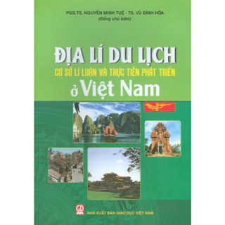 Sách - Địa Lí Du Lịch - Cơ Sở Lí Luận Và Thực Tiễn Phát Triển Ở Việt Nam