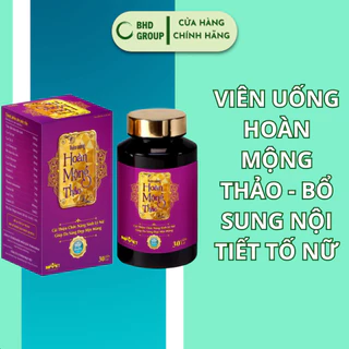 VIÊN UỐNG HOÀN MỘNG THẢO - BỔ SUNG NỘI TIẾT TỐ NỮ