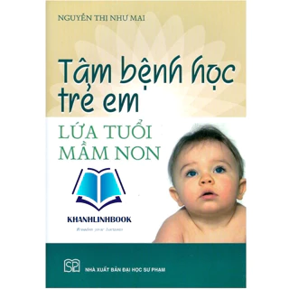 Sách - Tâm bệnh học trẻ em lứa tuổi mầm non