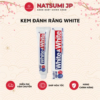 [Nội địa Nhật]Kem Đánh Răng White & White Nhật Bản Lion 150g