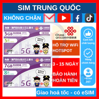 SIM eSIM Trung Quốc Macau 4G 5G data China Unicom du lịch 3 5 8 15 ngày không chặn FB GG YT