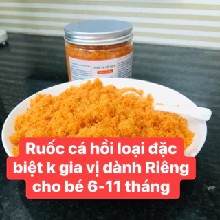 Ruốc cá hồi 200gam đặc biệt không gia vị dành cho trẻ 6-11 tháng chưa ăn gia vị  trẻ bắt đầu ăn dặm phù hợp với loại đặc