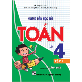 Sách bồi dưỡng - Hướng dẫn học tốt Toán lớp 4 tập 1 (bám sát SGK Cánh Diều) (HA)