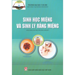 Sách - Sinh Học Miệng Và Sinh Lý Răng Miệng (Dùng Cho Sinh Răng Hàm Mặt)