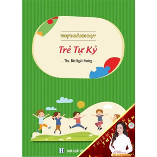 Sách: THỰC HÀNH DẠY Trẻ Tự Kỷ