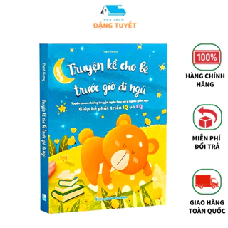 Sách - Truyện Kể Cho Bé Trước Giờ Đi Ngủ - Tuyển Chọn Những Chuyện Ngắn Hay Và Ý Nghĩa Giáo Dục - Giúp Bé Phát Triển EQ