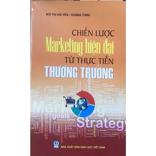 Sách - Chiến Lược Marketing Hiện Đại Từ Thực Tiễn Thương Trường