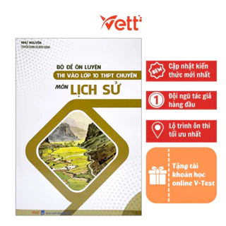 Sách - Bộ đề ôn luyện thi vào lớp 10 THPT chuyên môn Lịch Sử | VETTbooks