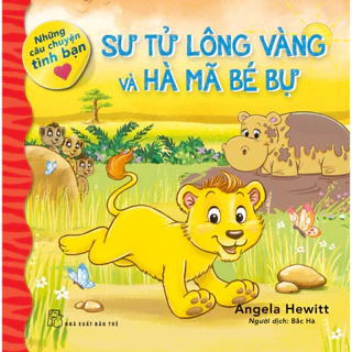 Sách - Sư Tử Lông Vàng Và Hà Mã Bé Bự (Những Câu Chuyện Tình Bạn) - NXB Trẻ