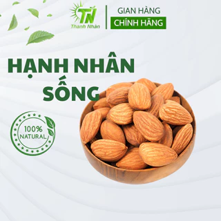 Hạnh Nhân Sống Làm Sữa Hạt 500g Hàng Chất Lượng, Đầy Đủ Chất Dinh Dưỡng Shop Thanh nhàn