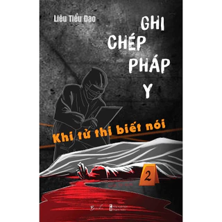 Sách - Ghi Chép Pháp Y - Khi Tử Thi Biết Nói