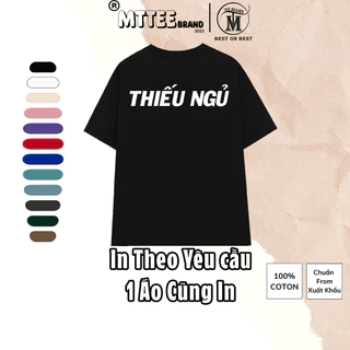 [Nhận in theo yêu cầu] Áo Thun Mẫu THIẾU NGỦ 15 màu cotton 100% Áo Phông Hài Hước Local Brand MTTee
