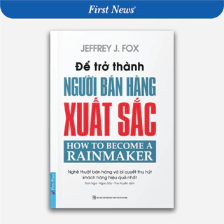 Sách Để Trở Thành Người Bán Hàng Xuất Sắc First News