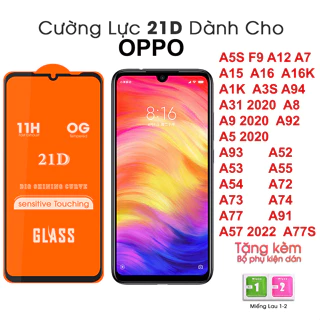 Kính cường lực Full màn 21D OPPO A5S/F9/A12/A7/A15/A16/A16K/A1K/A31/2020/A8/A3S/A9 2020/A52/A53/A54/A55/A572022....