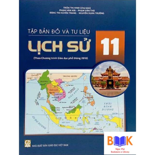 Sách -Tập Bản Đồ Và Tư Liệu Lịch Sử 11 (Theo Chương Trình Giáo Dục Phổ Thông 2018