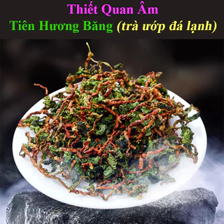 Trà Thiết Quan Âm Tiên Hương Băng - Trà Ô long thơm ngon gói nhỏ dùng thử