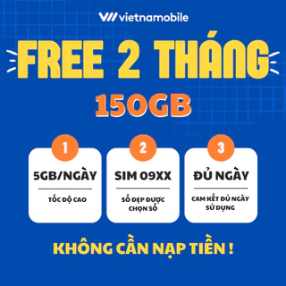 Sim 4G Vietnamobile 150GB/tháng, Miễn phí 2 tháng đầu, Đầu 09 số đẹp, Tặng 20p ngoại mạng, Miễn phí nội mạng.