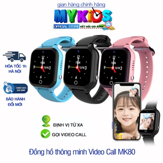 Đồng hồ thông minh định vị trẻ em MyKid MK80 - Gọi VideoCall - Định Vị LBS/Wifi Chống Nước - CHÍNH HÃNG MyKid