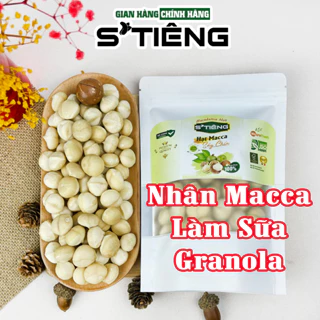 Nhân Hạt Macca Làm Sữa, Granola Tách Sạch Vỏ S'TIÊNG Nguyên Hạt